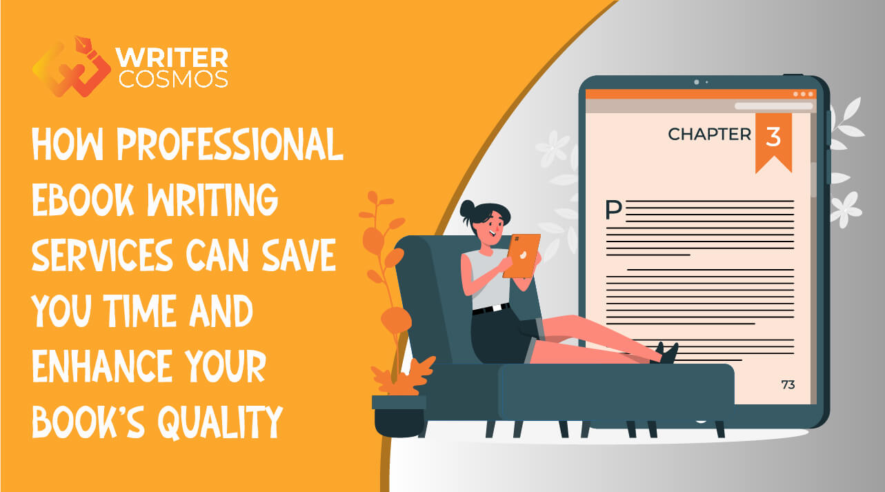 How Professional Ebook Writing Services Can Save You Time And Enhance Your Book’s Quality