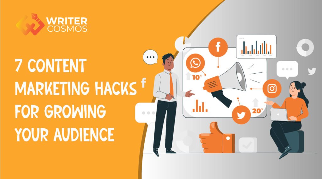 7 Content Marketing Hacks For Growing Your Audience