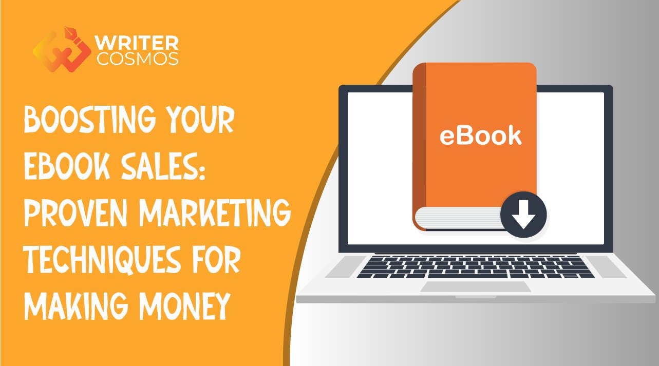 Boosting Your Ebook Sales: Proven Marketing Techniques For Making Money