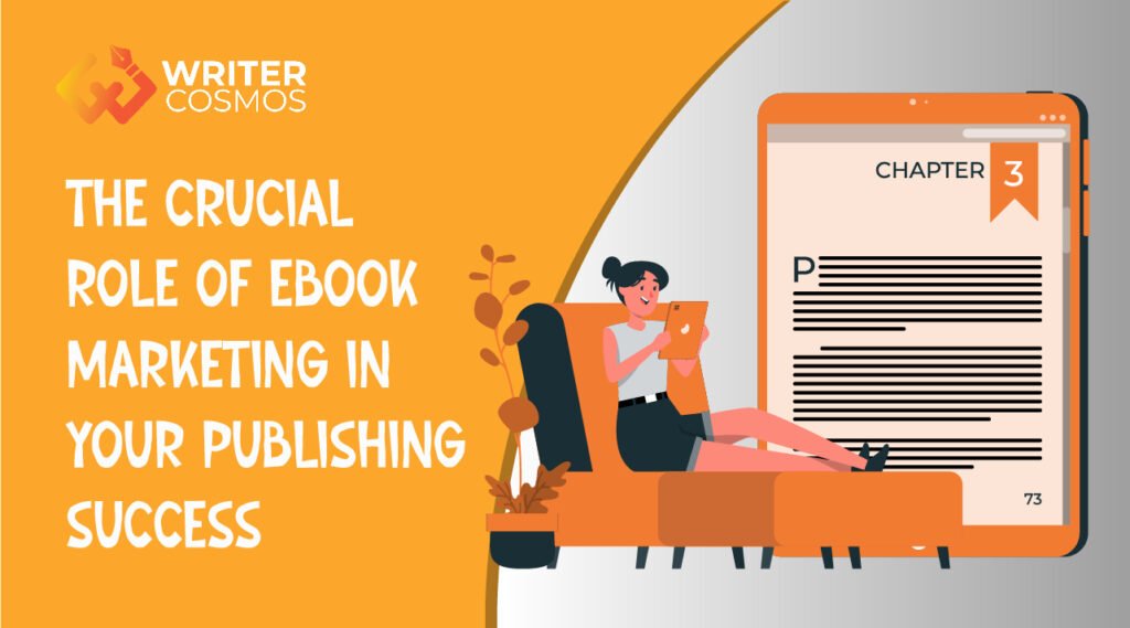 The Crucial Role Of Ebook Marketing In Your Publishing Success