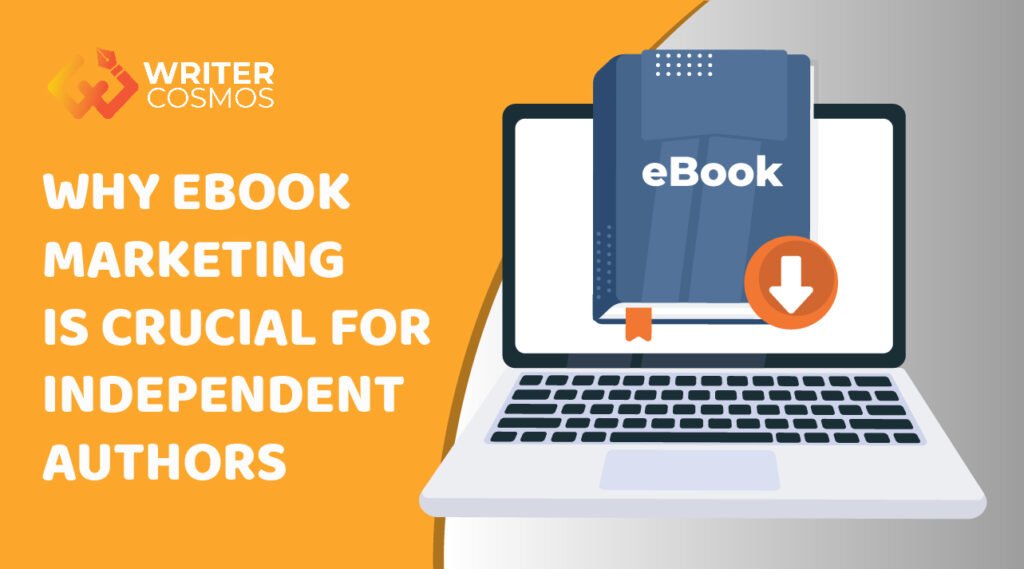 Why eBook Marketing Is Crucial For Independent Authors